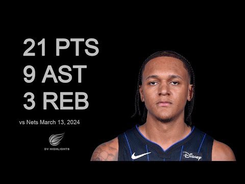 Paolo Banchero 21 pts 9 ast 3 reb vs Nets | March 13, 2024 |