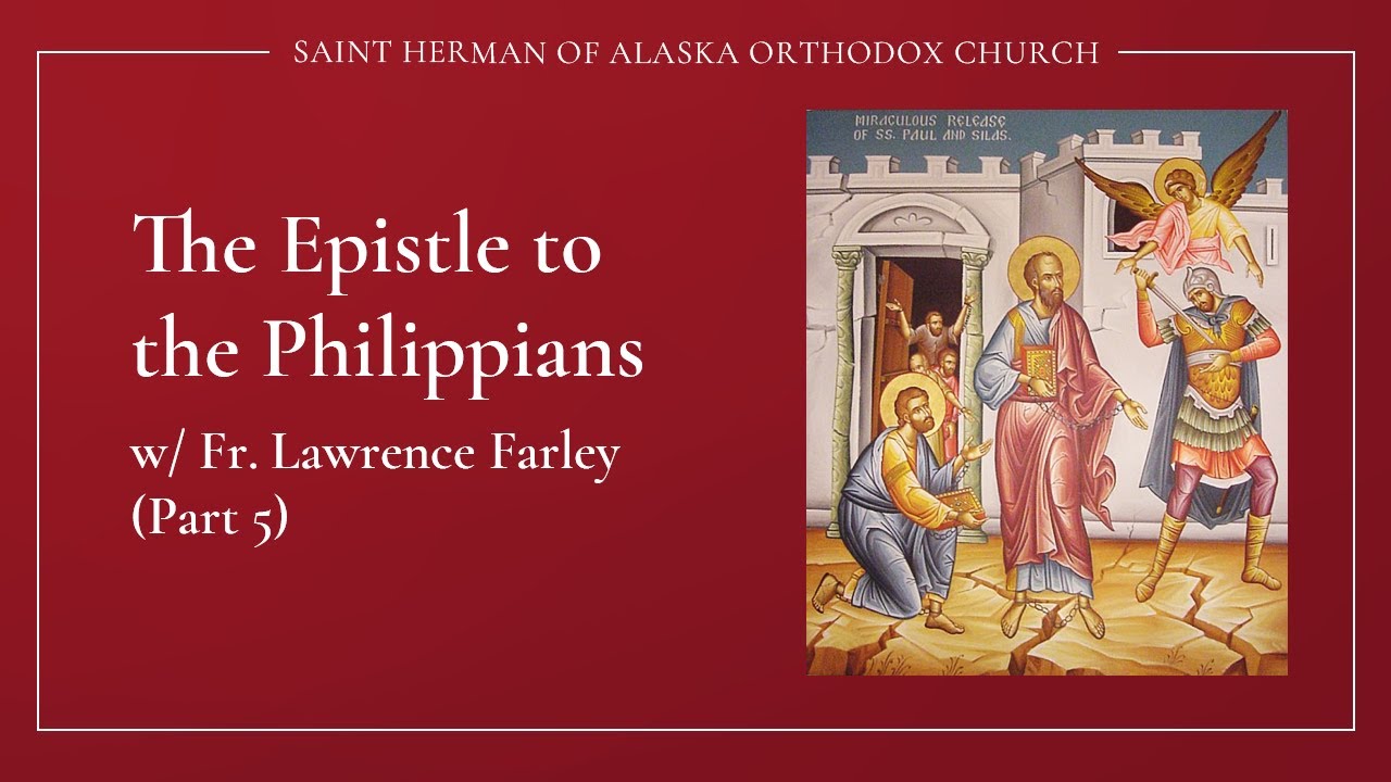 Paul's epistle to the Philippians w/ Fr. Lawrence Farley (5)