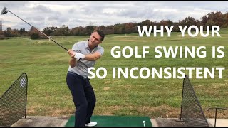 Why Your Golf Swing Is So Inconsistent