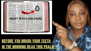 Before You Brush Teeth In The Morning Read This Psalm - Rich men will not rest until they help you