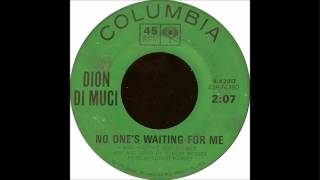 Video thumbnail of "Dion - No One's Waiting For Me (1963)"