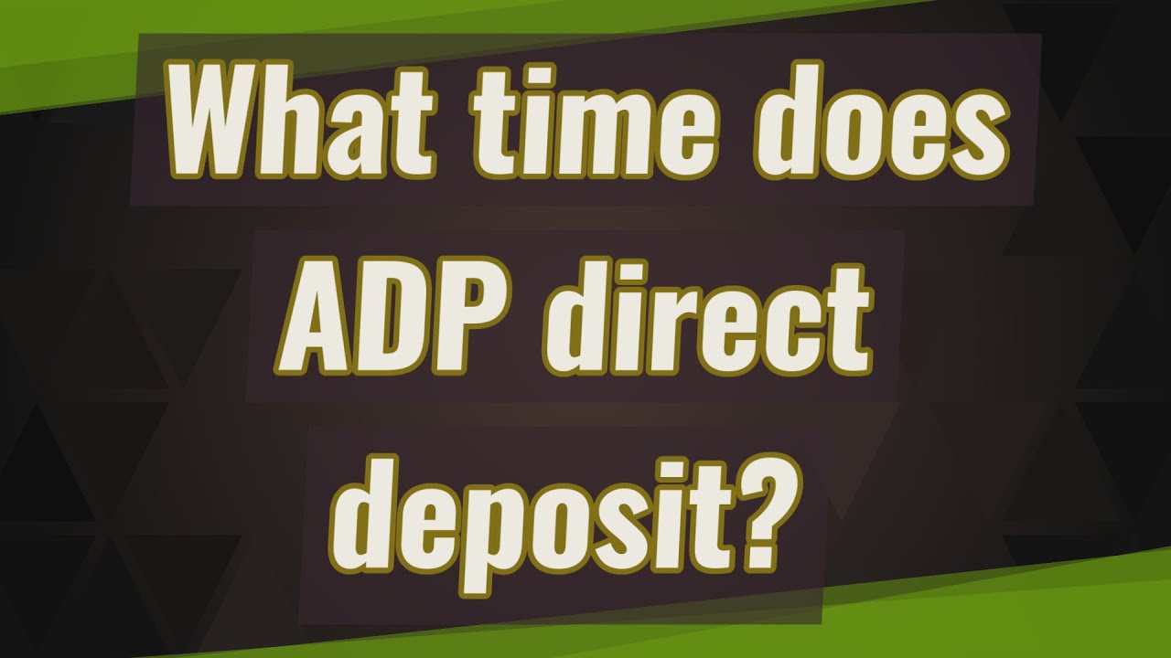 When Does Adp Direct Deposit Post