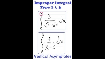 6.6 HW#11, 10: TYPE 2 and TYPE 3 Improper Integrals (PART 2)