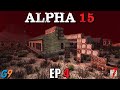 7 days to die  alpha 15 ep4 better to be overprepared