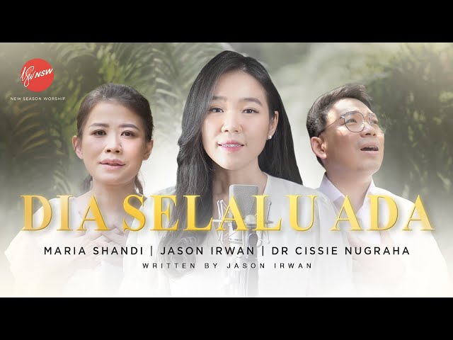 Dia Selalu Ada - Maria Shandi | Jason Irwan | Dr Cissie Nugraha (Official Music Video) class=