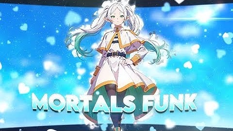Frieren | Mortals Funk Edit 