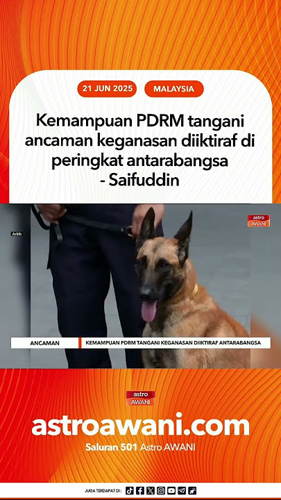 Kemampuan PDRM tangani ancaman keganasan diiktiraf di peringkat antarabangsa - Saifuddin