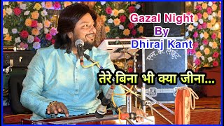 O friend, how can I live without you... Gazal Night By Dhiraj Kant. 8010788843.