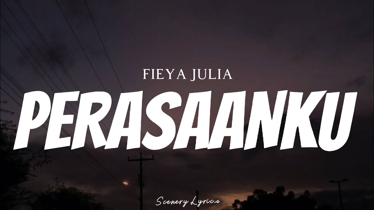 FIEYA JULIA - Perasaanku