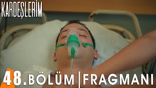 KARDEŞLERİM 48.BÖLÜM FRAGMANI 2