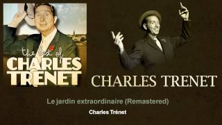 Vignette de la vidéo "Charles Trenet - Le jardin extraordinaire - Remastered"