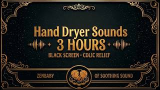 Hand Dryer Sounds for Baby Sleep • Colic Relief White Noise 3 Hours • Zenbaby