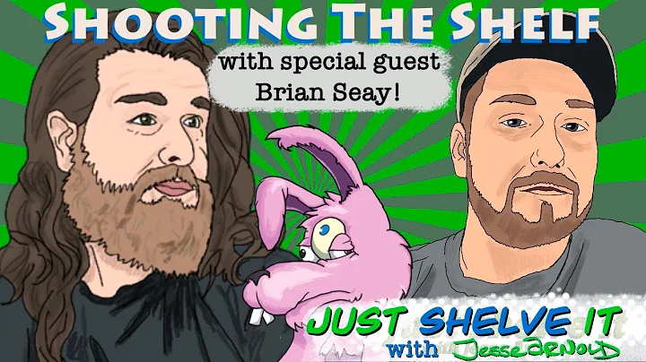 Shooting the Shelf [Ep.13] - Brian Seay!