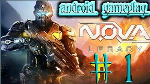 Nova legacy (android game play) # 1
