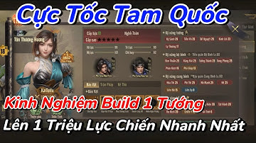 Cực Tốc Tam Quốc | Build 1 Tướng Từ A-Z Lên 1 Triệu Lực Chiến Nhanh Nhất - Đánh Bại Mọi Đối Thủ