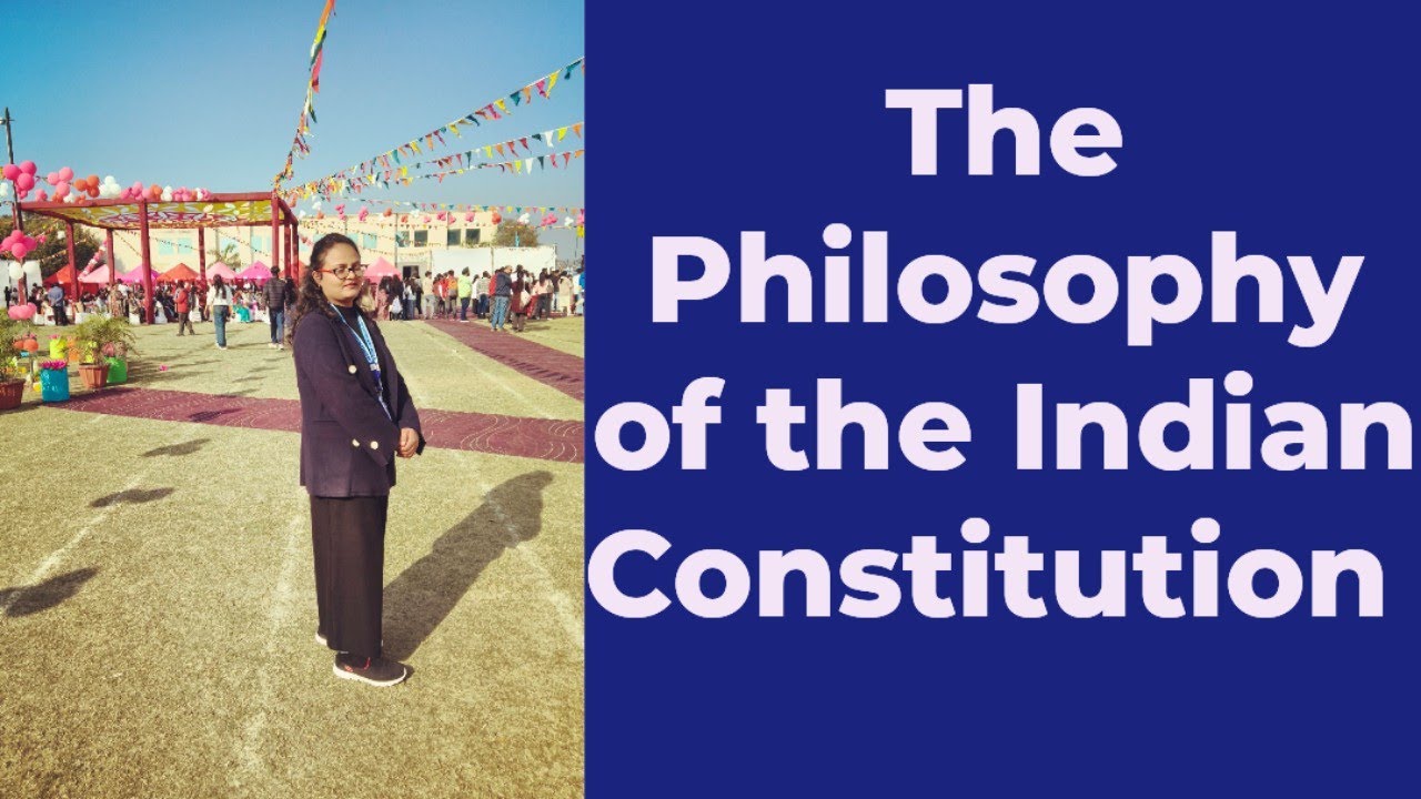 The Philosophy of the Indian Constitution, Chapter - 10,  XI Class 