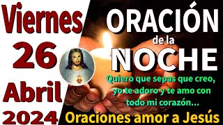 oración de la noche de hoy Viernes 26 de Abril de 2024 - Lucas 17:15-16