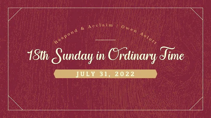 Gospel Acclamation | 18th Sunday in Ordinary Time | July 31, 2022