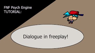 FNF Psych engine USELESS TUTORIAL 1: how to make Freeplay dialogue
