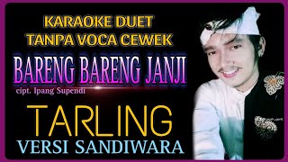 KARAOKE BARENG BARENG JANJI TANPA VOCAL CEWEK VERSI SANDIWARA DUET