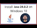 How to Install Java JDK 24.0.2 on Windows 10