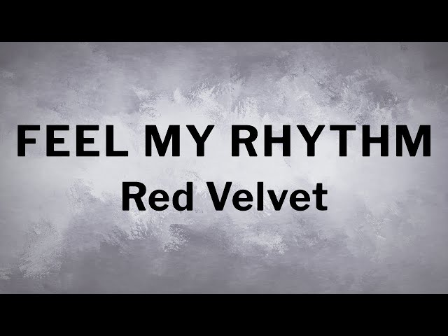 Feel My Rhythm - song and lyrics by Red Velvet