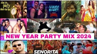 NEW YEAR BOLLYWOOD PARTY MIX MASHUP 2024 | NON STOP BOLLYWOOD DANCE PARTY MIX DJ NEW YEAR SONG 2024