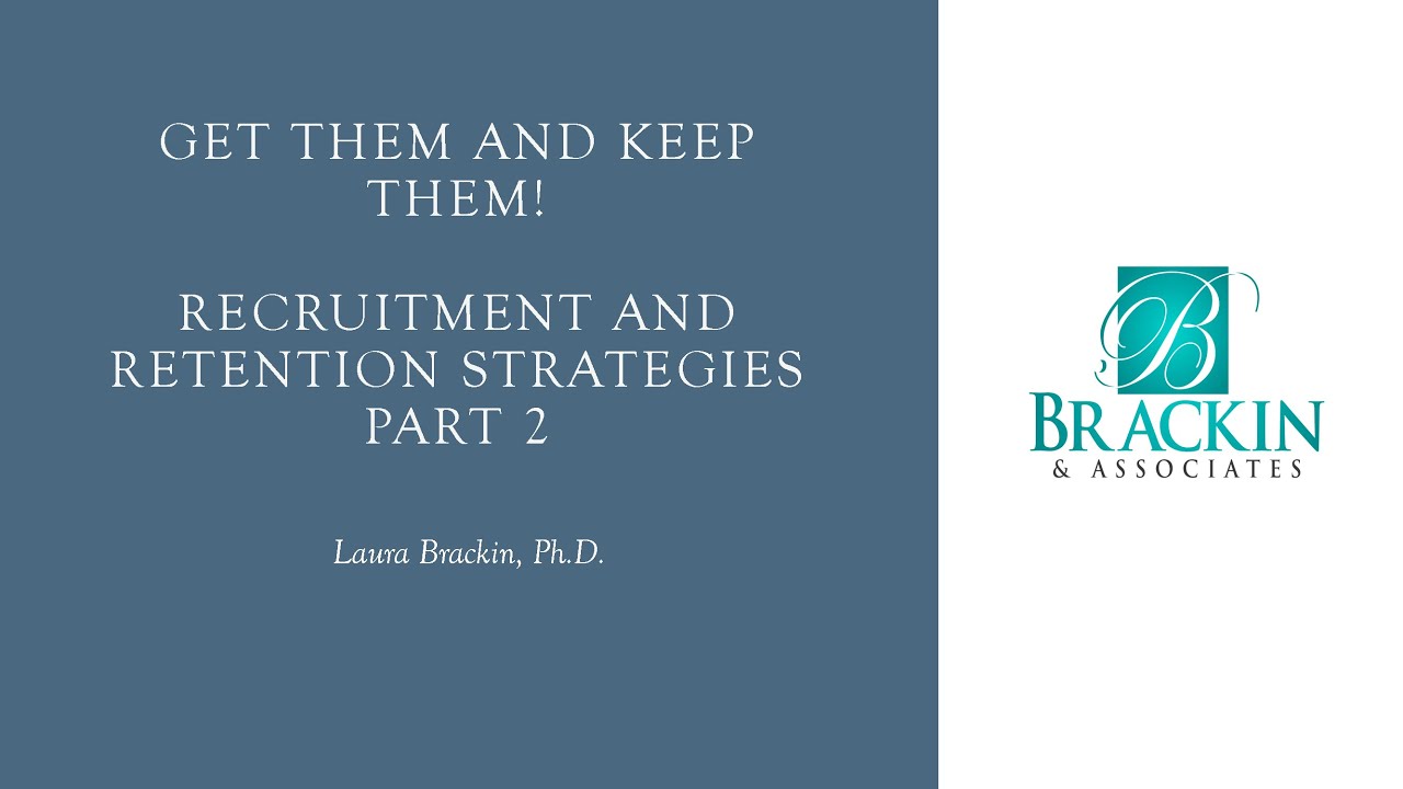 Workforce Recruitment & Retention with Dr. Laura Brackin (Part 2 of 2