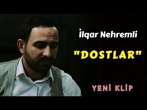 Ilqar Nehremli - Dost (Yeni Klip 2021)