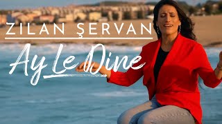 ZİLAN ŞERVAN  - AY LE DİNE Resimi