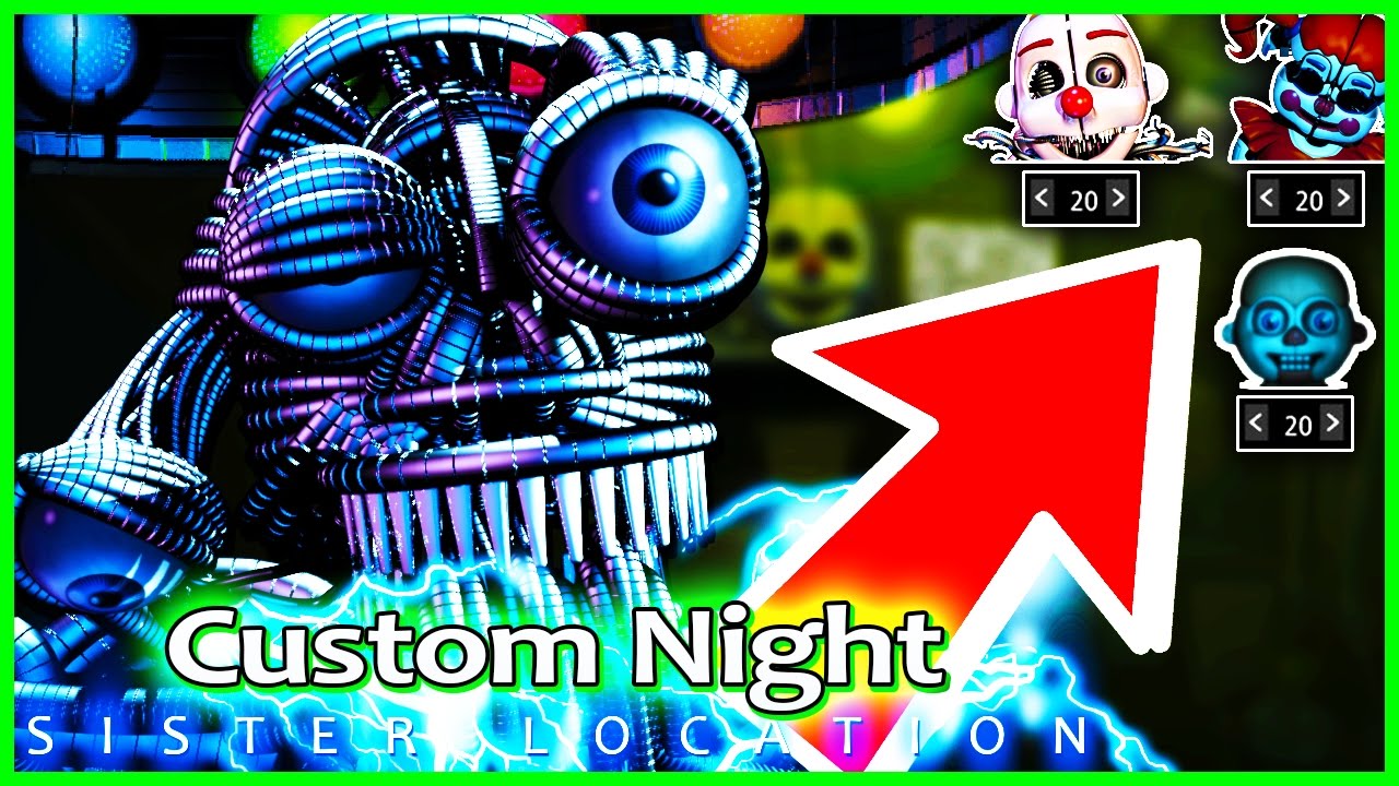 FNAF Sister location CUSTOM NIGHT & SECRET ENDING 2?! - Five Nights at ...