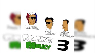 Hank Trill - Propane Money 3 (feat. Dale Drizzle &amp; Metro Boomhauer)