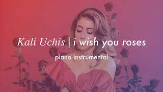Kali Uchis - I Wish You Roses | Piano Instrumental (Karaoke \& Lyrics)