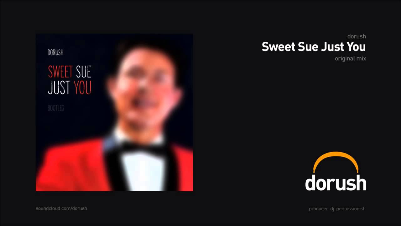 Dorush   Sweet Sue Just You Dorush remix