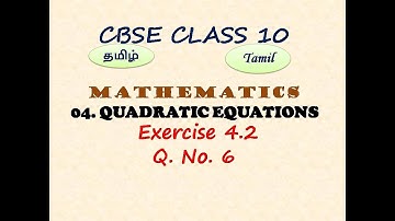 Class 10, Maths, Exercise 4.2 Q. No. 6 in Tamil | Chapter 4 Quadratic Equations | CBSE