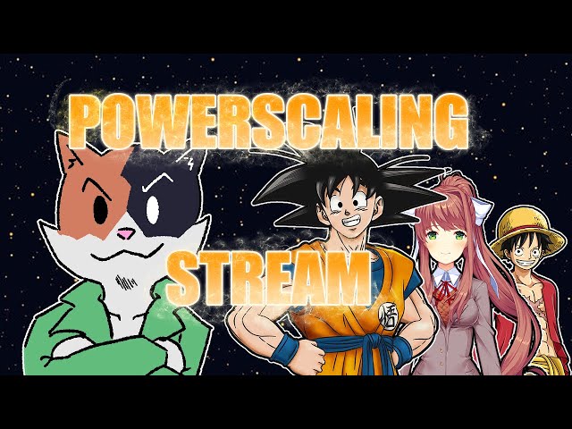 🔴LIVE GENERAL POWERSCALING STREAM / REQUEST 