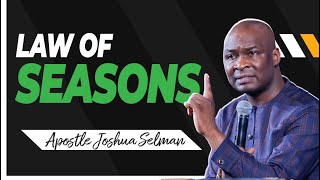 THE LAW OF SEASONS with Apostle Joshua Selman