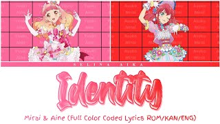 Identity アイデンティティ(Full Color Coded Lyrics ROM/KAN/ENG) Mirai & Aine ver | Aikatsu Friends!