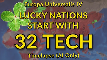 EU4 Timelapse | Lucky Nations Start with 32 Tech