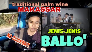 JENIS-JENIS BALLO' DI MAKASSAR ❗ TUAK TRADISONAL MAKASSAR