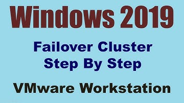 Windows 2019 Failover Cluster Setup VMware Workstation
