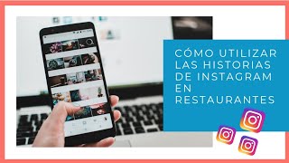 Cómo usar las historias de Instagram en restaurantes #instagram #restaurantes