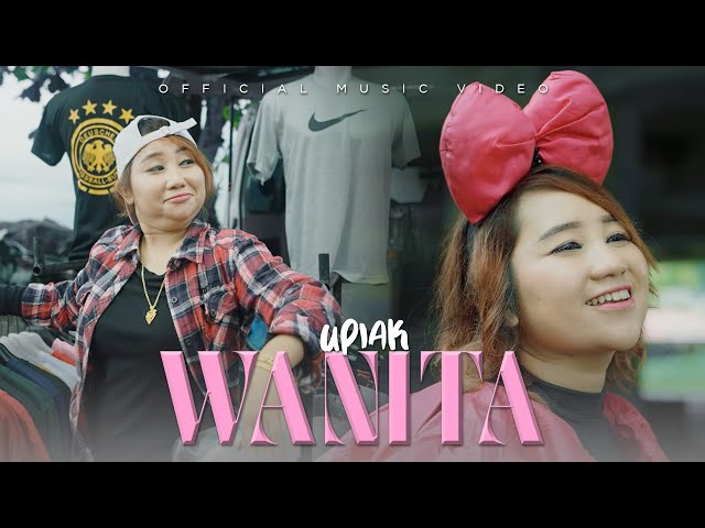 Upiak - Wanita (Official Music Video) class=