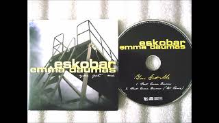Eskobar - You Got Me Feat. Emma Daumas(2005)