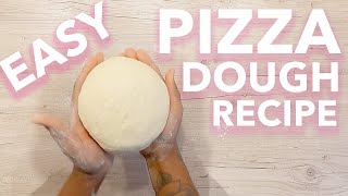 Easy Pizza Dough Recipe
