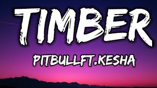 Video thumbnail of "Pitbull - Timber (Lyrics) Ft. Kesha"