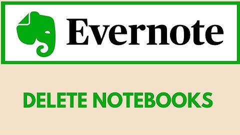 Delete Notebooks From Evernote | 2021