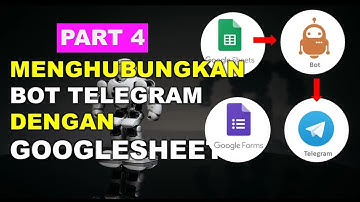 PART4 bot telegram yang terhubung dengan google spreadsheet dan google form