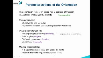 Lecture 2 - 2: Parameterizations of Rotations (Robotics UTEC 2018-1)