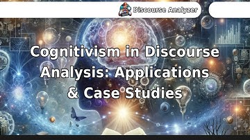 Cognitivism in Discourse Analysis: Applications & Case Studies.